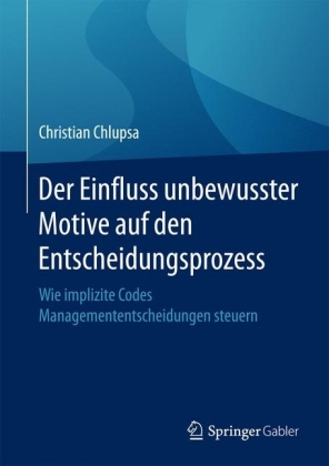 Der Einfluss unbewusster Motive auf den Entscheidungsprozess