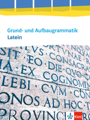 Grund- und Aufbaugrammatik Latein