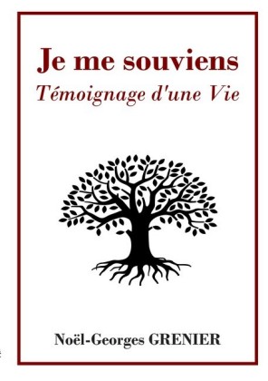 Je me souviens : Témoignage d&apos;une Vie