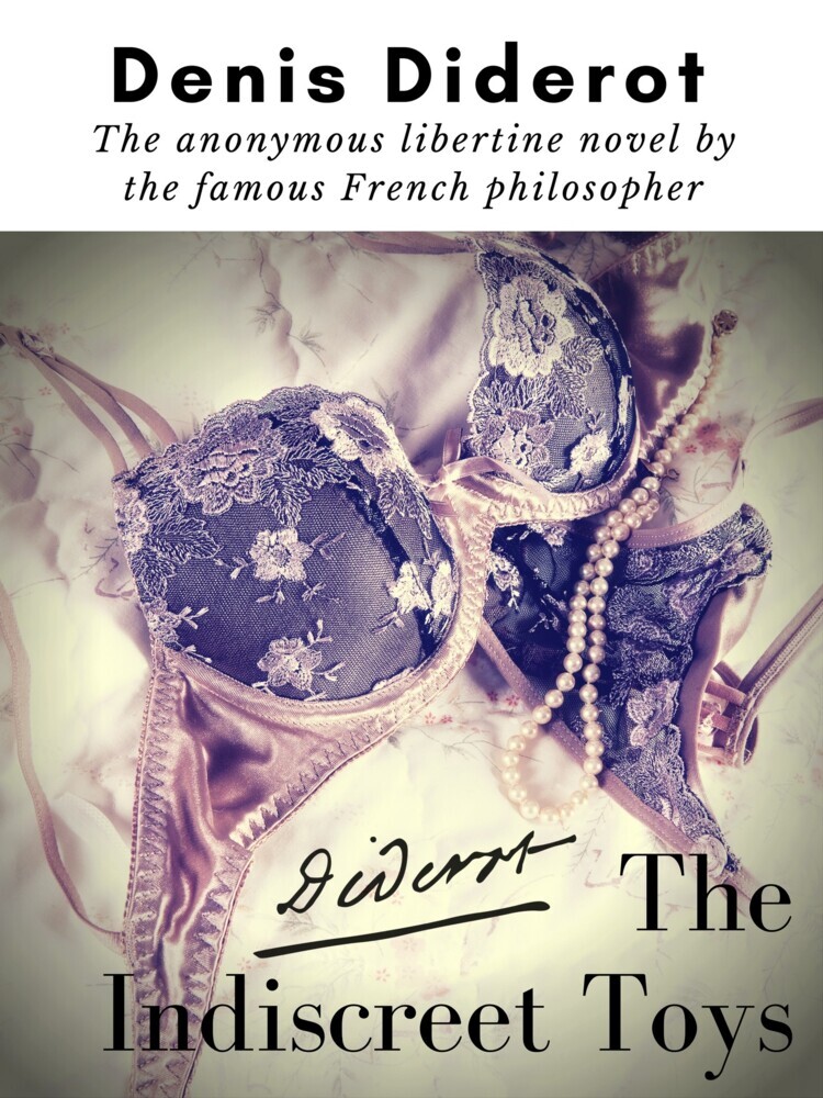 The Indiscreet Toys : The anonymous libertine novel by the famous French philosopher Denis Diderot main product photo