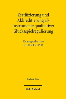 Zertifizierung und Akkreditierung als Instrumente qualitativer Glücksspielregulierung