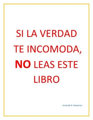 Si la verdad te incomoda, NO leas este libro