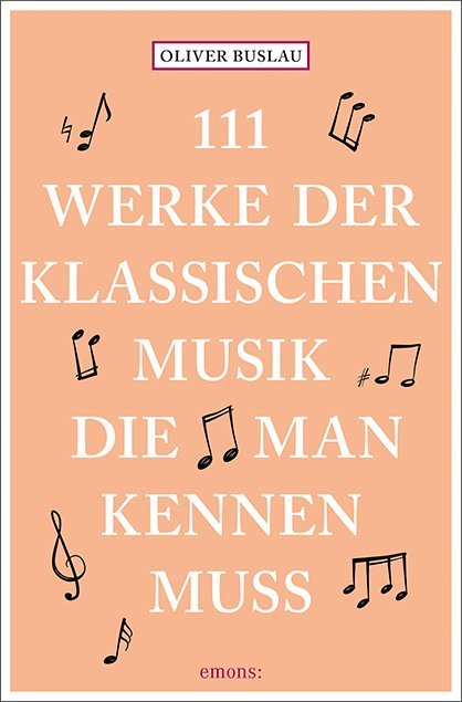 111 Werke der klassischen Musik, die man kennen muss main product photo