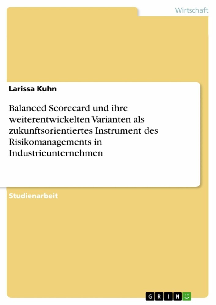 Balanced Scorecard und ihre weiterentwickelten Varianten als zukunftsorientiertes Instrument des Risikomanagements in Industrieunternehmen main product photo