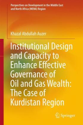Institutional Design and Capacity to Enhance Effective Governance of Oil and Gas Wealth: The Case of Kurdistan Region