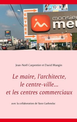 Le maire, l&apos;architecte, le centre-ville... et les centres commerciaux