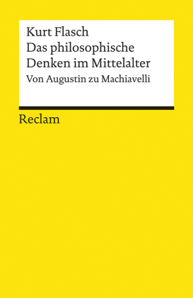 Das philosophische Denken im Mittelalter. Von Augustin zu Machiavelli