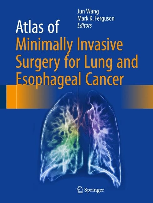 Atlas of Minimally Invasive Surgery for Lung and Esophageal Cancer main product photo