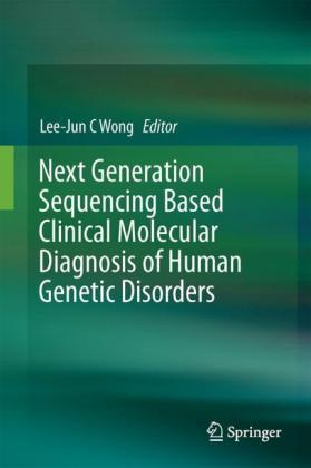 Next Generation Sequencing Based Clinical Molecular Diagnosis of Human Genetic Disorders