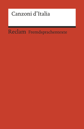 Canzoni d'Italia. 52 canzoni popolari d'Italia e del Ticino. Mit Noten. Italienischer Text mit deutschen Worterklärungen. B1 (GER)