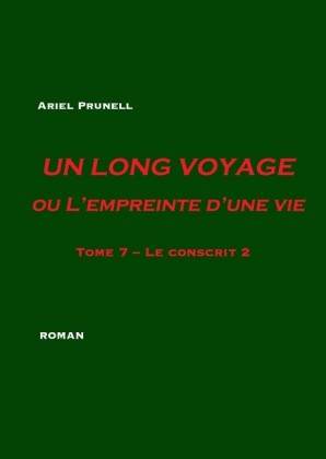 Un long voyage ou L&apos;empreinte d&apos;une vie - Tome 7
