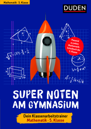 Super Noten am Gymnasium - Dein Klassenarbeitstrainer Mathematik 5. Klasse