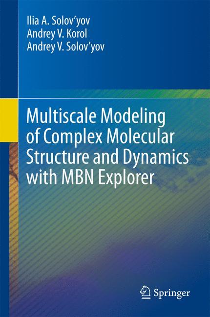 Multiscale Modeling of Complex Molecular Structure and Dynamics with MBN Explorer main product photo