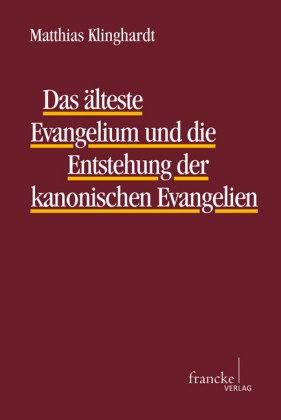 Das älteste Evangelium und die Entstehung der kanonischen Evangelien
