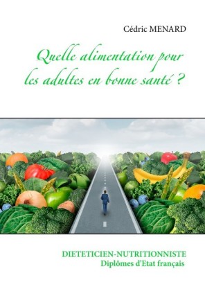 Quelle alimentation pour l&apos;adulte en bonne santé ?