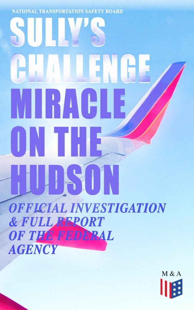 Sully's Challenge: 'Miracle on the Hudson' - Official Investigation & Full Report of the Federal Agency main product photo