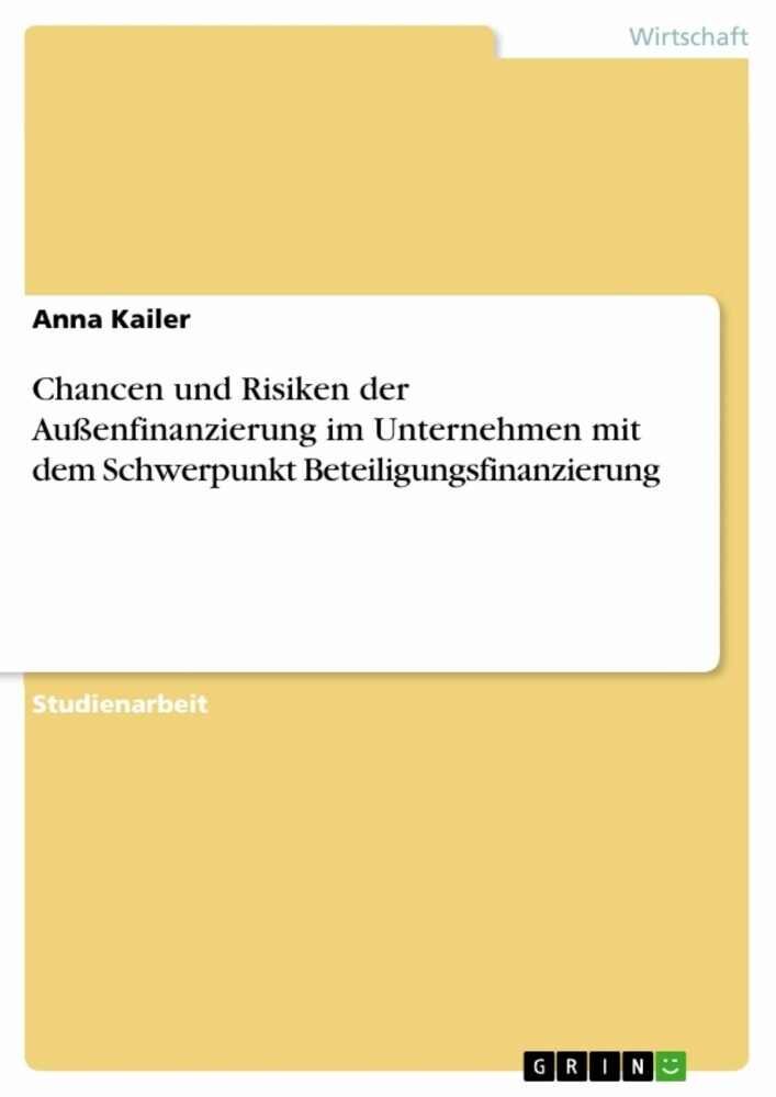Chancen und Risiken der Außenfinanzierung im Unternehmen mit dem Schwerpunkt Beteiligungsfinanzierung main product photo
