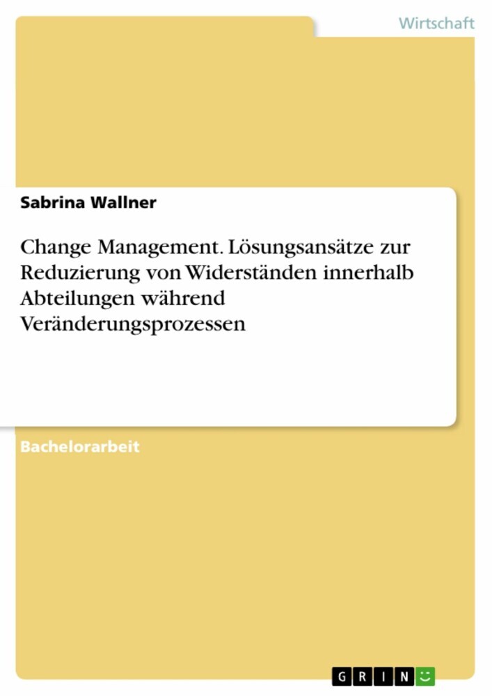 Change Management. Lösungsansätze zur Reduzierung von Widerständen innerhalb Abteilungen während Veränderungsprozessen main product photo