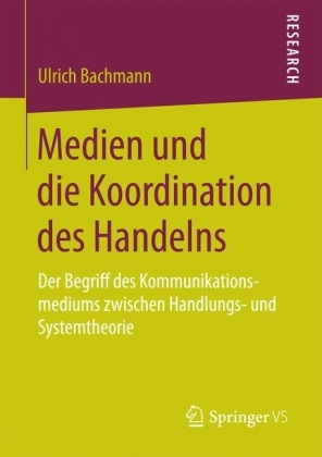 Medien und die Koordination des Handelns