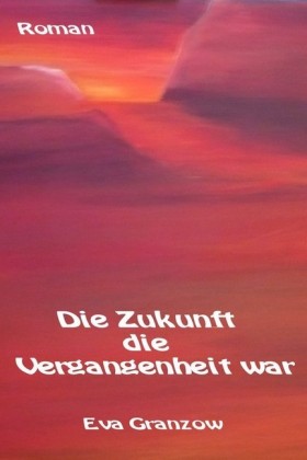 Die Zukunft die Vergangenheit war