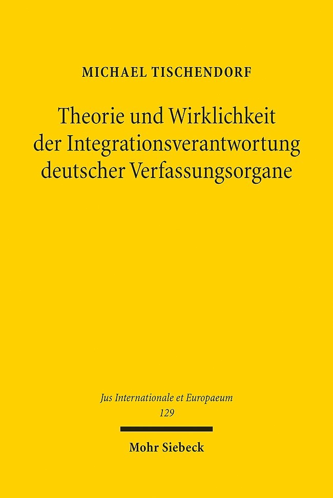 Theorie und Wirklichkeit der Integrationsverantwortung deutscher Verfassungsorgane main product photo