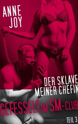 Der Sklave meiner Chefin