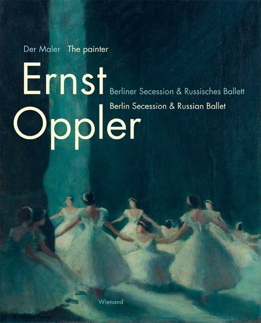 Der Maler Ernst Oppler. Berliner Secession & Russisches Ballett main product photo