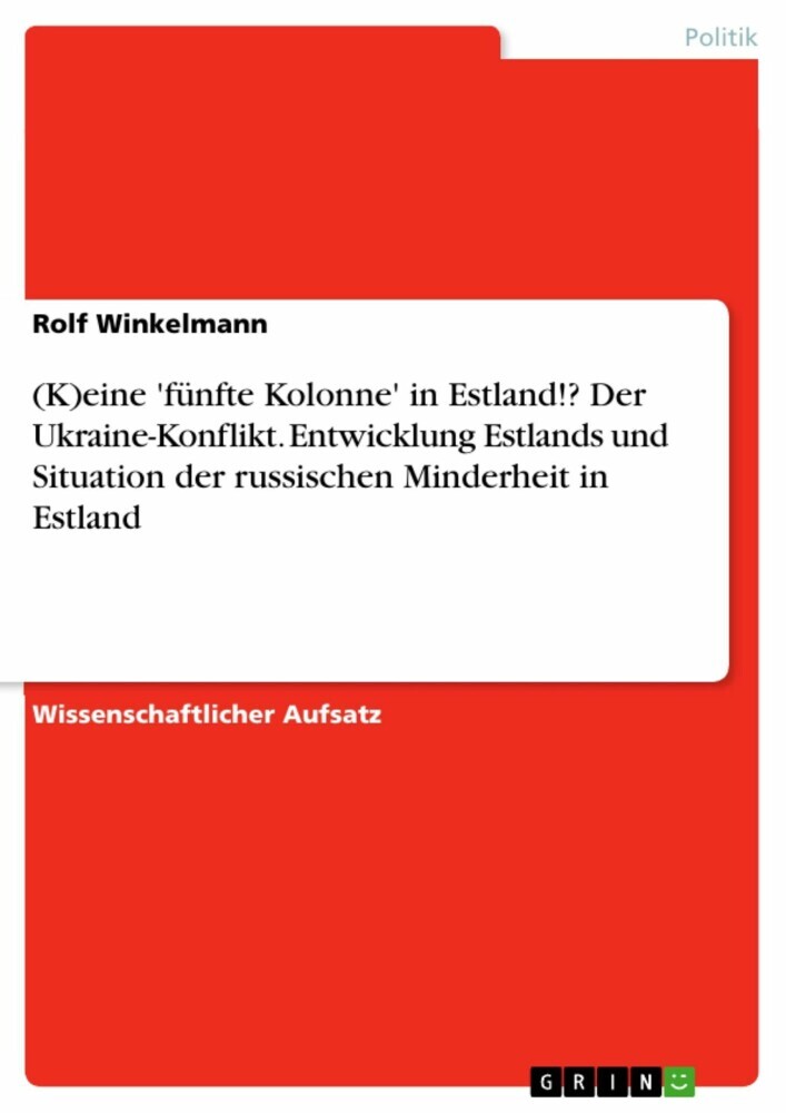 (K)eine 'fünfte Kolonne' in Estland!? Der Ukraine-Konflikt. Entwicklung Estlands und Situation der russischen Minderheit in Estland main product photo