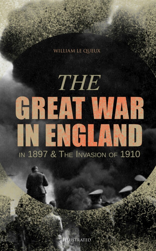 The Great War in England in 1897 & The Invasion of 1910 (Illustrated) main product photo