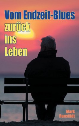 Vom Endzeit-Blues zurück ins Leben