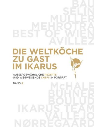 Die Weltköche zu Gast im Ikarus. Bd.4