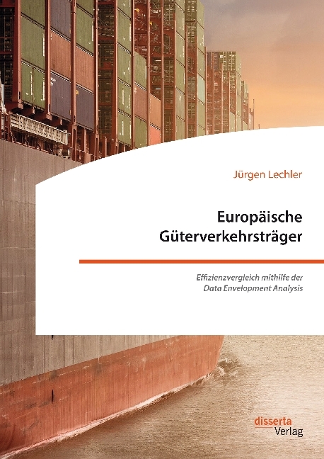 Europäische Güterverkehrsträger. Effizienzvergleich mithilfe der Data Envelopment Analysis main product photo