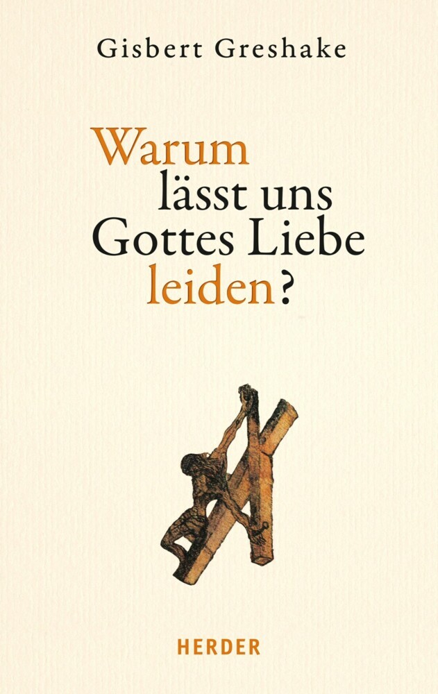 Warum lässt uns Gottes Liebe leiden? main product photo