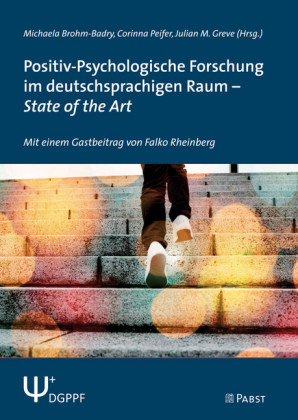 Positiv-Psychologische Forschung im deutschsprachigen Raum - State of the Art