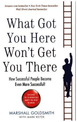 What Got You Here Won't Get You There