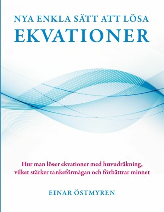 Nya enkla sätt att lösa ekvationer