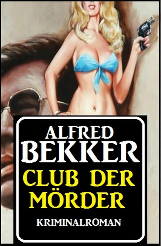 Alfred Bekker Kriminalroman: Club der Mörder main product photo