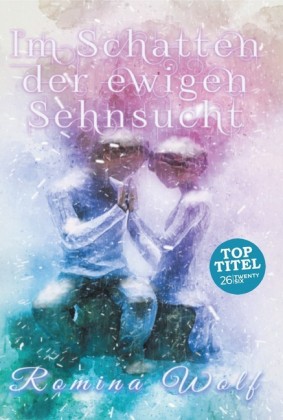 Im Schatten der ewigen Sehnsucht