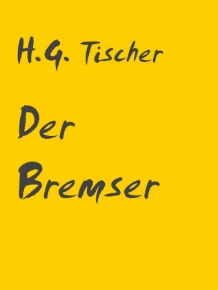 Der Bremser