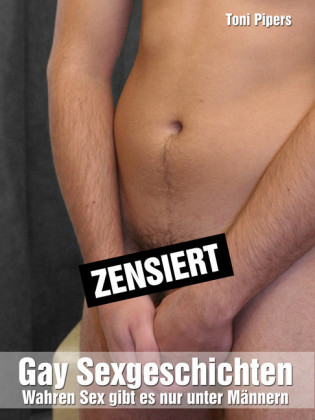 Gay Sexgeschichten: Wahren Sex gibt es nur unter Männern