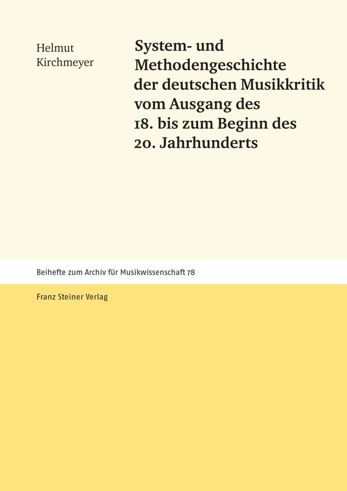 System- und Methodengeschichte der deutschen Musikkritik vom Ausgang des 18. bis zum Beginn des 20. Jahrhunderts main product photo