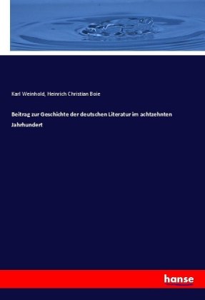Beitrag zur Geschichte der deutschen Literatur im achtzehnten ...