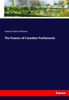 The Powers of Canadian Parliaments