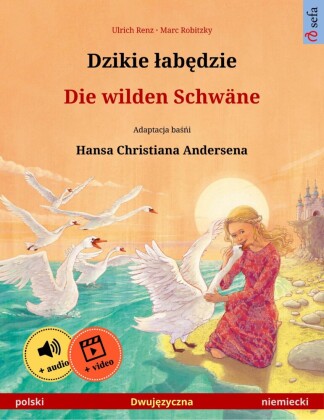 Dzikie ?ab?dzie - Die wilden Schwäne (polski - niemiecki)