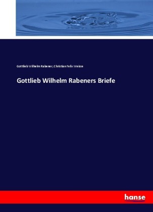 Gottlieb Wilhelm Rabeners Briefe