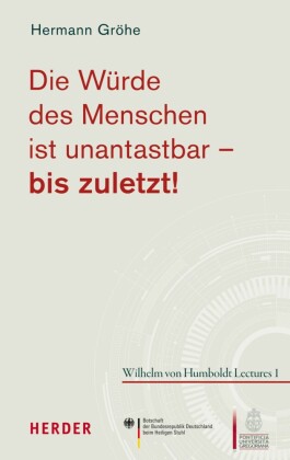 Die Würde des Menschen ist unantastbar - bis zuletzt!