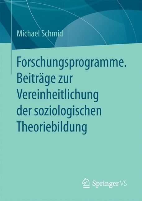 Forschungsprogramme. Beiträge zur Vereinheitlichung der soziologischen Theoriebildung main product photo
