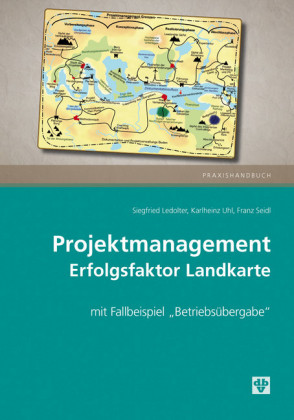 Projektmanagement - Erfolgsfaktor Landkarte (Ausgabe Österreich)