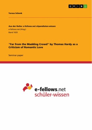 'Far from the Madding Crowd' by Thomas Hardy as a Criticism of Romantic Love