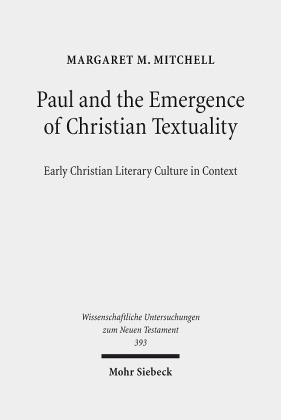 Paul and the Emergence of Christian Textuality. Vol.1